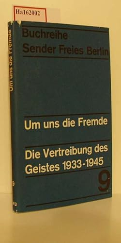 Seller image for Um uns die Fremde.- Die Vertreibung des Geistes 1933-1945 for sale by ralfs-buecherkiste