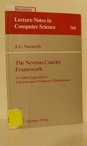 Imagen del vendedor de The Newton-Cauchy Framework. A Unified Approach to Unconstrained Nonlinear Minimization. (=Lectures in Computer Science. Volume 769). a la venta por ralfs-buecherkiste