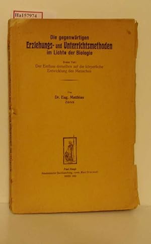 Imagen del vendedor de Die gegenwrtigen Erziehungs- und Unterrichtsmethoden im Lichte der Biologie. Teil 1: Der Einfluss derselben auf die krperliche Entwicklung des Menschen. a la venta por ralfs-buecherkiste