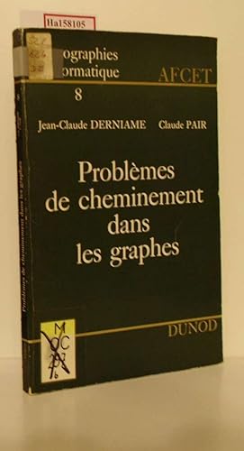 Problems de Cheminement dans les Graphes. (=Monographies d' Informatique; Associaton Francaise de...