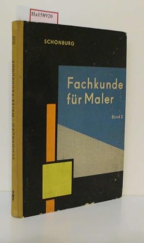 Bild des Verkufers fr Fachkunde fuer Maler - Band II Arbeitsorganisation, Qualitaetsbestimmende Faktoren , Untergruende , Arbeitstechniken zum Verkauf von ralfs-buecherkiste
