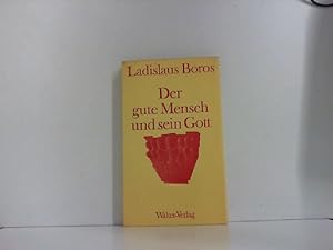 Bild des Verkäufers für Der gute Mensch und sein Gott. zum Verkauf von Zellibooks. Zentrallager Delbrück