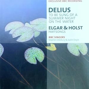 Bild des Verkufers fr Frederick Delius - To Be Sung of a Summer Night on the Water / Edward Elgar & Gustav Holst - Partsongs zum Verkauf von ABC Versand e.K.