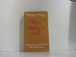 Seller image for Was bleiben soll. Zehn biographische Meditationen. for sale by Zellibooks. Zentrallager Delbrck