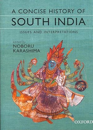 Seller image for A Concise History of South India: Issues and Interpretations for sale by The Isseido Booksellers, ABAJ, ILAB