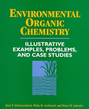 Immagine del venditore per Environmental Organic Chemistry : Illustrative Examples, Problems, and Case Studies venduto da GreatBookPrices