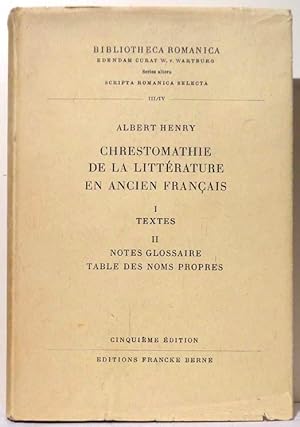 Chrestomathie de la littérature en ancien français I Textes ; II Notes, glossaire, table des noms...