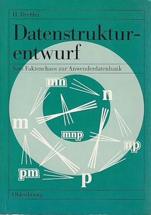 Seller image for Datenstrukturentwurf: Vom Faktenchaos zur Anwenderdatenbank for sale by AMAHOFF- Bookstores