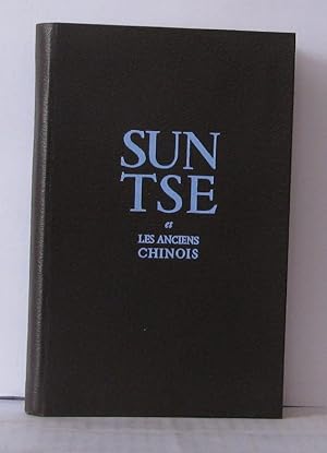 Sun tse et les anciens chinois ou Tse et Se Ma Fa ( Ve au IIIe siècle avant J.C