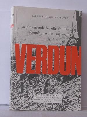 Bild des Verkufers fr La plus grande bataille e l'histoire raconte par les survivants ; Verdun zum Verkauf von Librairie Albert-Etienne