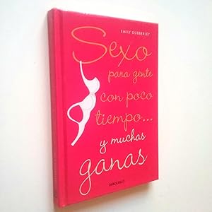 Seller image for Sexo para gente con poco tiempo. y muchas ganas for sale by MAUTALOS LIBRERA