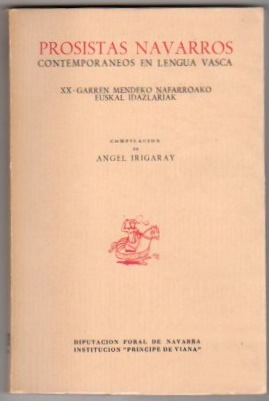 Imagen del vendedor de Prosistas navarros contemporneos en lengua vasca. XX-Garren Mendeko Nafarroako Euskal Idazlariak . a la venta por Librera Astarloa