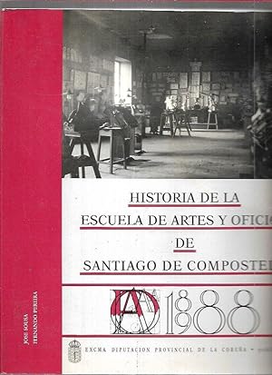 HISTORIA DE LA ESCUELA DE ARTES Y OFICIOS DE SANTIAGO DE COMPOSTELA