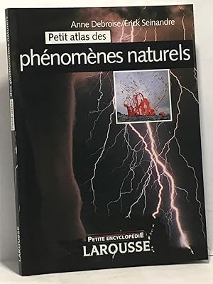 Bild des Verkufers fr Petit atlas des phnomnes naturels zum Verkauf von crealivres
