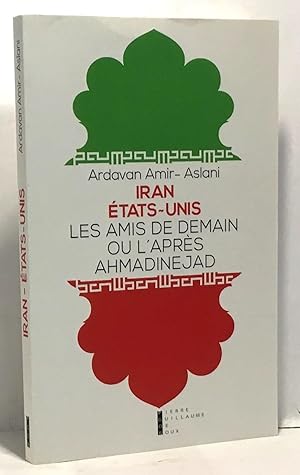 Image du vendeur pour Iran - Etat-Unis : Les amis de demain ou l'aprs-Ahmadinejad mis en vente par crealivres