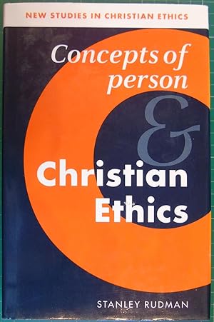 Concepts of Person and Christian Ethics (New Studies in Christian Ethics)