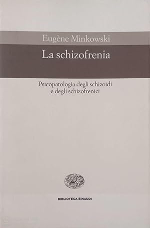 Bild des Verkufers fr La schizofrenia. Psicopatologia degli schizoidi e degli schizofrenici zum Verkauf von Llibres Capra