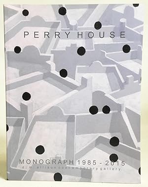 Seller image for Perry House : Monograph 1985-2015 for sale by Exquisite Corpse Booksellers