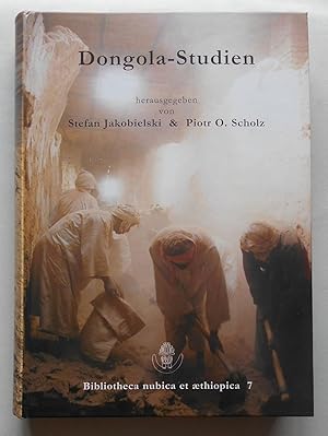 Immagine del venditore per Dongola-Studien: 35 Jahre polnischer Forschungen im Zentrum des makuritischen Reiches / [Dongola Studies: 35 Years of Polish Research in the Centre of the Makurian Kingdom] (Bibliotheca nubica et aethiopica 7) [German & English] venduto da killarneybooks