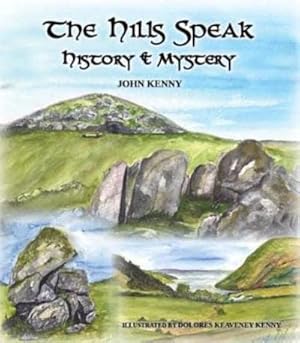 The Hills Speak; History & Mystery