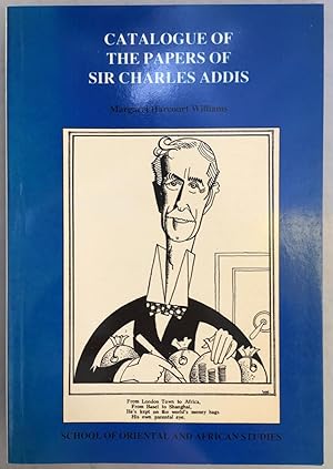 Immagine del venditore per Catalogue of the Papers of Sir Charles Addis venduto da Joseph Burridge Books