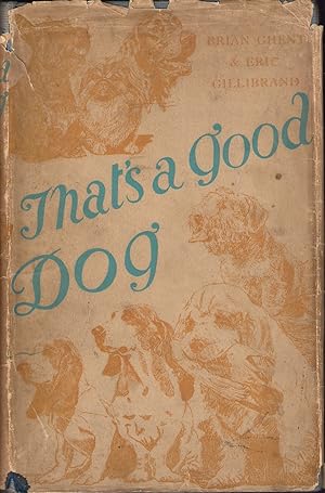 Image du vendeur pour THAT'S A GOOD DOG. By Brian Ghent and Eric Gillibrand. mis en vente par Coch-y-Bonddu Books Ltd