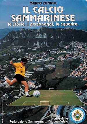 Bild des Verkufers fr Il calcio Sammarinese - la storia, i personaggi, le squadre. zum Verkauf von AGON SportsWorld GmbH