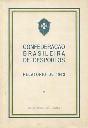 Confederacao Brasileira De Desportos. Relatorio de 1963.