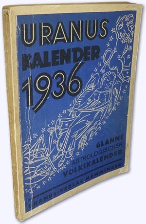 Der Original-Uranus-Kalender. 14. Jahrgang 1936. Glahns astrologischer Volkskalender für Besinnli...