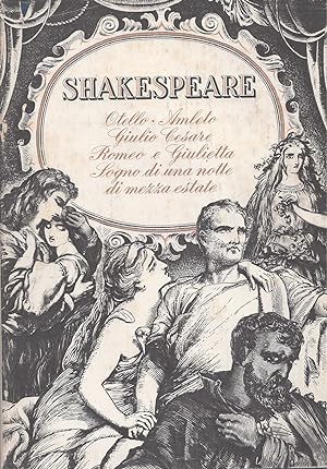 Imagen del vendedor de SHAKESPEARE: Otello - Amleto - Giulio Cesare - Romeo e Giulietta - Sogno di una notte di mezza estate a la venta por ART...on paper - 20th Century Art Books