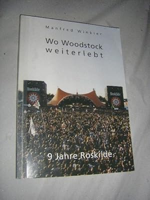 Wo Woodstock weiterlebt. 9 Jahre Roskilde (signiert)