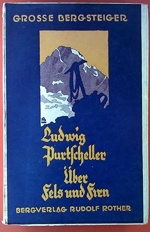 Bild des Verkufers fr ber Fels und Firn - Bergwanderungen von Ludwig Purtscheller. Grosse Bergsteiger. zum Verkauf von biblion2