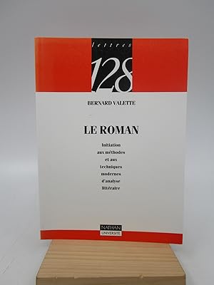 Le Roman: Initiation aux Methodes et aux Techniques Modernes d'Analyse Littéraire