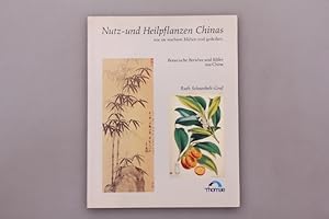 NUTZ- UND HEILPFLANZEN CHINAS. Wie sie wachsen, blühen und gedeihen