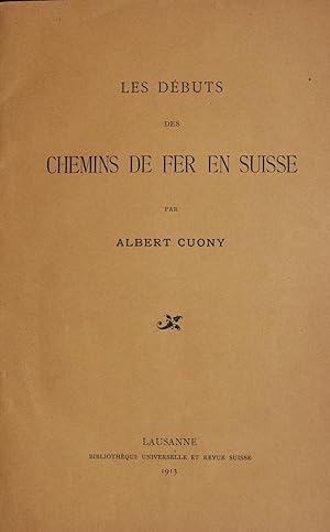 Les débuts des chemins de fer en Suisse.