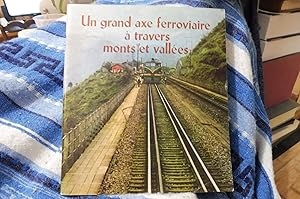 Un grand axe ferroviaire à travers monts et vallées