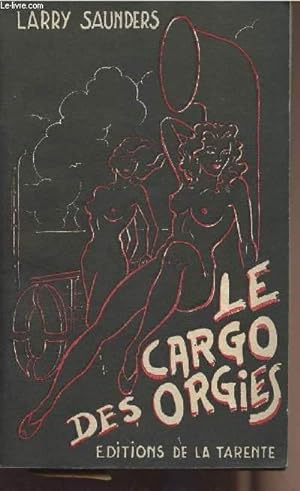 Bild des Verkufers fr Le cargo des orgies zum Verkauf von Le-Livre
