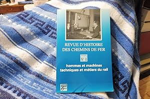 Revue D'Histoire Des Chemins De Fer N° 8 - printemps 1993 : Hommes et machines techniques et méti...