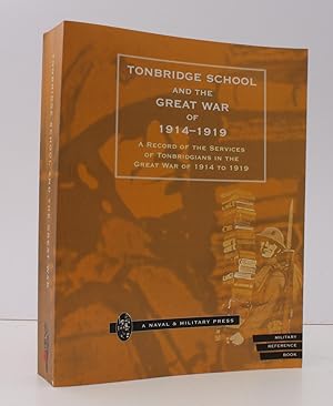 Seller image for Tonbridge School and the Great War of 1914 to 1919. A Record of the Services of Tonbridgians in the Great War of 1914 to 1919. NEAR FINE COPY for sale by Island Books