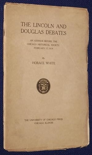 Immagine del venditore per The LINCOLN and DOUGLAS DEBATES: An Address before the Chicago Historical Society, February 17, 1914 venduto da Pensees Bookshop