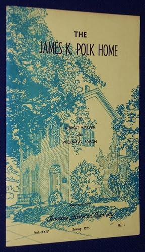 The James K. Polk Home, Tennesse Historical Quarterly, Vol. XXIV, No. 1, Spring, 1965