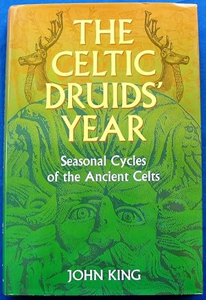 THE CELTIC DRUIDS' YEAR. Seasonal Cycles of the Ancient Celts