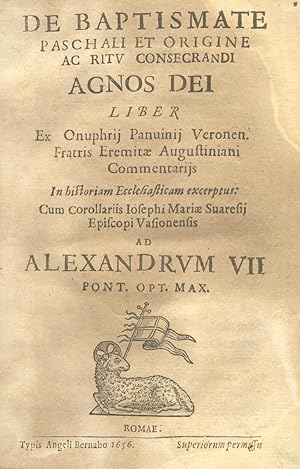 Image du vendeur pour De Baptismate Paschali et origine ac ritu consecrandi Agnos Dei. Liber ex Onuphrij Panuinij Veronen. Fratris Eremiti Augustiniani commentariis in historiam ecclesiasticam excerptus; cum corollariis Iosephi Marii Suaresij Episcopi Vasionensis ad Alexandrum VII Pont. opt. Max. mis en vente par studio bibliografico pera s.a.s.