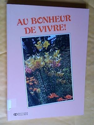 Image du vendeur pour Au bonheur de vivre! mis en vente par Claudine Bouvier