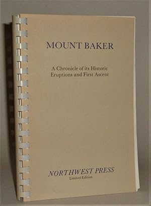 Mount Baker: A Chronicle of Its Historic Eruptions and first Ascent