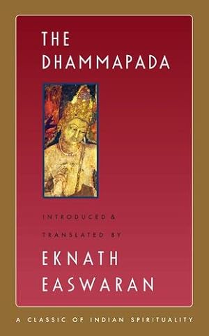 Seller image for The Dhammapada (Easwaran's Classics of Indian Spirituality) by Easwaran, Eknath [Hardcover ] for sale by booksXpress