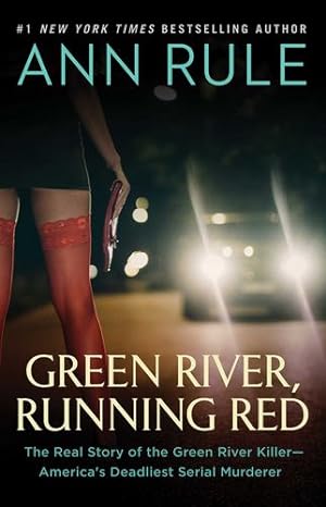 Seller image for Green River, Running Red: The Real Story of the Green River Killer--America's Deadliest Serial Murderer by Rule, Ann [Paperback ] for sale by booksXpress