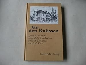 Seller image for Vor den Kulissen. Geschichtliche und besinnliche Erzhlungen aus dem Badischen. for sale by Ottmar Mller