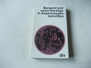 Seller image for Burgund und seine Herzge in Augenzeugenberichten. for sale by Ottmar Mller