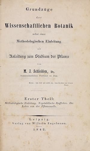 Grundzüge der Wissenschaftlichen Botanik nebst einer methodologischen Einleitung. . . Two volumes...